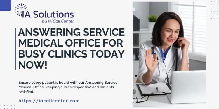 Answering Service Medical Office for Busy Clinics Today Now