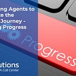 Empowering Agents to Personalize the Customer Journey - Evaluating Progress