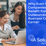 Why Even Small Companies Can Benefit from an Outsourced Business Contact Center