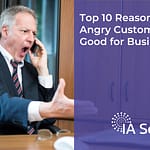 Top 10 reasons angry customers are good for business featured image.