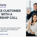 Enhance Customer Service with a Partnership Call Center