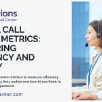 Typical Call Center Metrics Measuring Efficiency and Quality