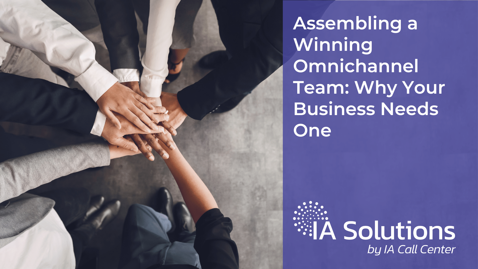 Assembling a Winning Omnichannel Team Why Your Business Needs One Featured Image
