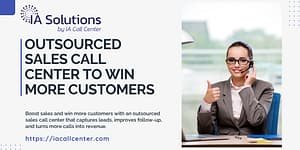 Outsourced Sales Call Center to Win More Customers