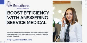 Boost Efficiency with Answering Service Medical - IA Solutions Boost Efficiency with Answering Service Medical