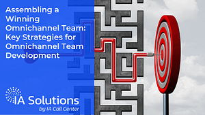 Assembling a Winning Omnichannel Team Key Strategies for Omnichannel Team Development Featured Image