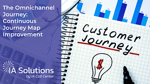 The Omnichannel Journey Continuous Journey Map Improvement Featured Image - IA Solutions The Omnichannel Journey Continuous Journey Map Improvement Featured Image