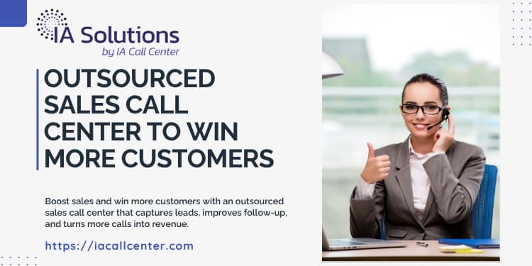 Outsourced Sales Call Center to Win More Customers