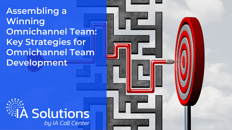 Assembling a Winning Omnichannel Team Key Strategies for Omnichannel Team Development Featured Image
